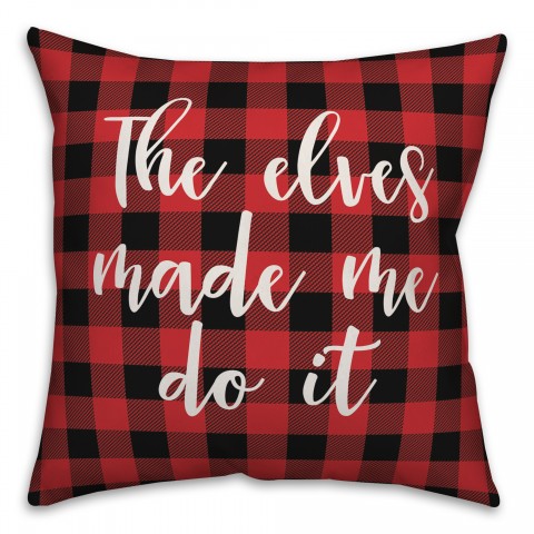 The Elves Made Me Do It in Buffalo Check Plaid 18x18 Spun Poly Pillow Cover