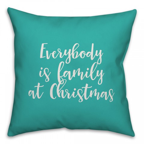 Everybody Is Family At Christmas in Teal 18x18 Spun Poly Pillow Cover