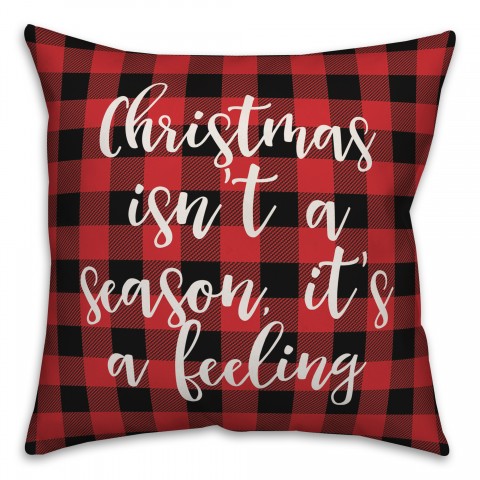 Christmas Isn't A Season, It's A Feeling in Buffalo Check Plaid 18x18 Spun Poly Pillow Cover
