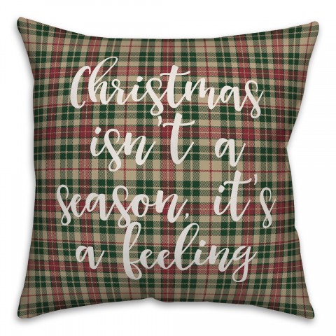 Christmas Isn't A Season, It's A Feeling in Tartan Plaid 18x18 Spun Poly Pillow Cover
