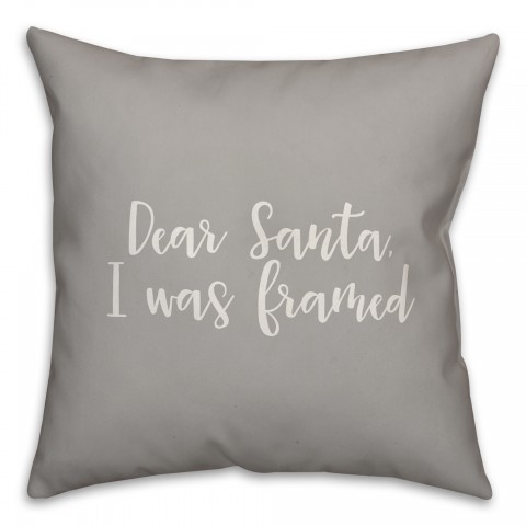 Dear Santa, I Was Framed in Gray 18x18 Spun Poly Pillow Cover