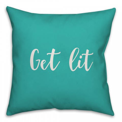 Get Lit in Teal 18x18 Spun Poly Pillow Cover
