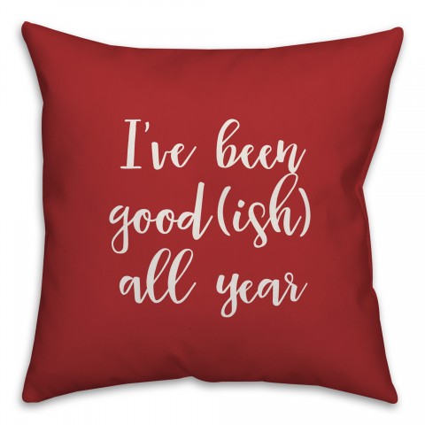 I've Been Good(ish) All Year in Red 18x18 Spun Poly Pillow Cover