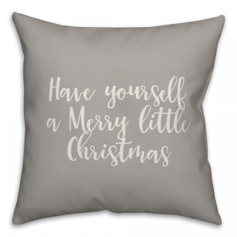 Have Yourself A Merry Little Christmas in Gray 18x18 Spun Poly Pillow Cover