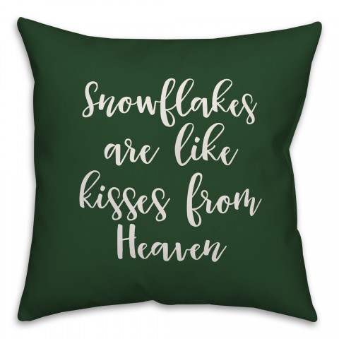 Snowflakes Are Like Kisses From Heaven in Dark Green 18x18 Spun Poly Pillow Cover