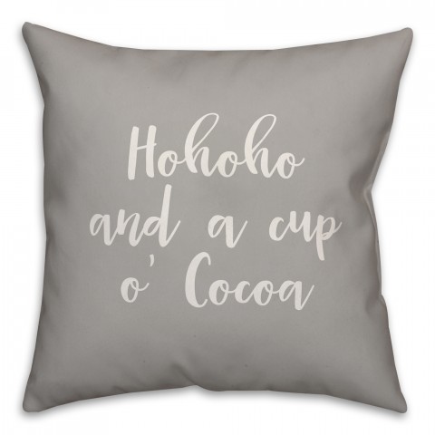 Hohoho And  A Cup O' Cocoa in Gray 18x18 Spun Poly Pillow Cover