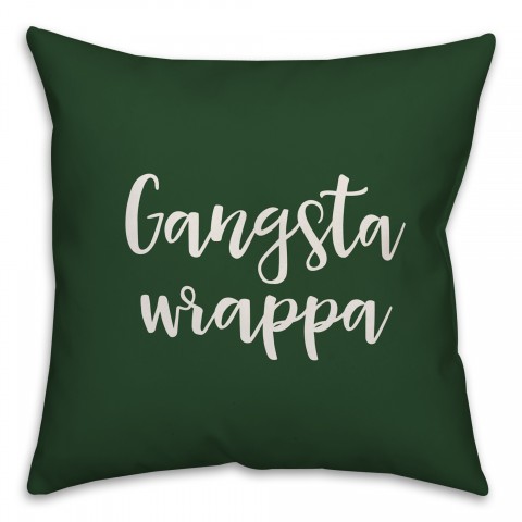 Gangsta Wrapper in Dark Green 18x18 Spun Poly Pillow Cover