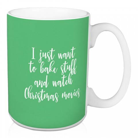 I Just Want To Bake Stuff And Watch Christmas Movies in Light Green 15 oz Mug