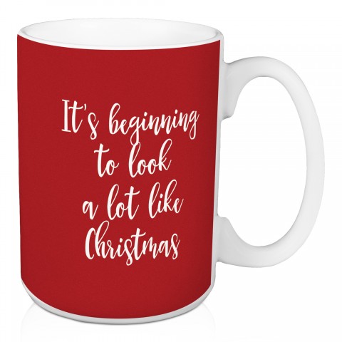 It's Beginning To Look A Lot Like Christmas in Red 15 oz Mug