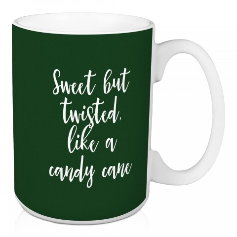 Sweet But Twisted Like A Candy Cane in Dark Green 15 oz Mug