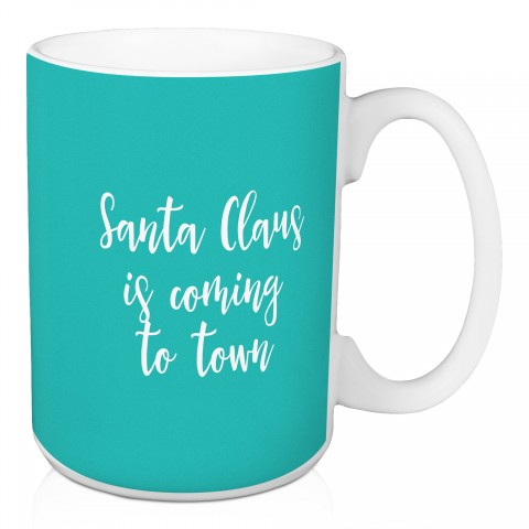 Santa Claus Is Coming To Town in Teal 15 oz Mug