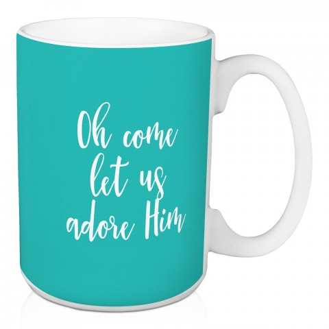 Oh Come Let Us Adore Him in Teal 15 oz Mug