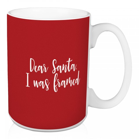 Dear Santa, I Was Framed in Red 15 oz Mug