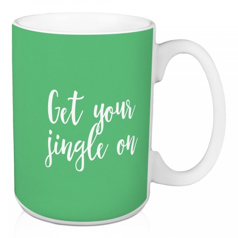 Get Your Jingle On in Light Green 15 oz Mug