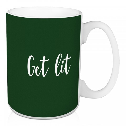 Get Lit in Dark Green 15 oz Mug