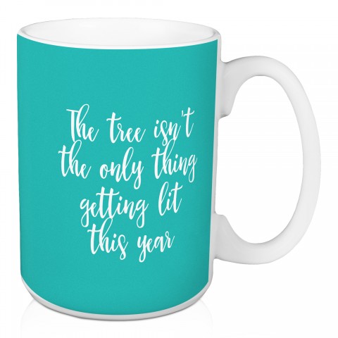 The Tree Isn’t The Only Thing Getting Lit This Year in Teal 15 oz Mug
