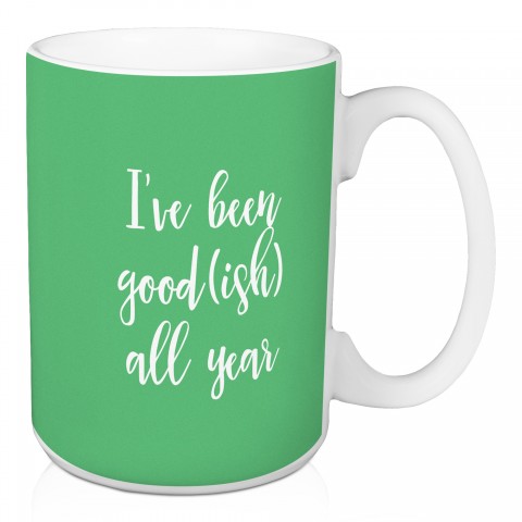 I've Been Good(ish) This Year in Light Green 15 oz Mug
