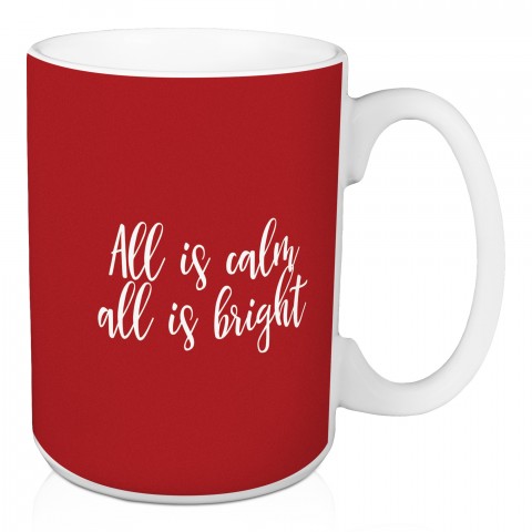 All Is Calm All Is Bright in Red 15 oz Mug