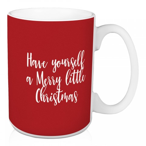 Have Yourself A Merry Little Christmas in Red 15 oz Mug