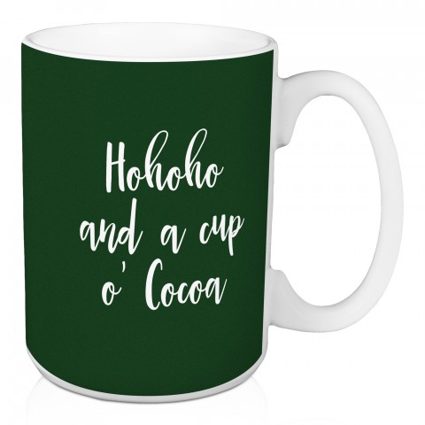 Hohoho And A Cup O' Cocoa in Dark Green 15 oz Mug