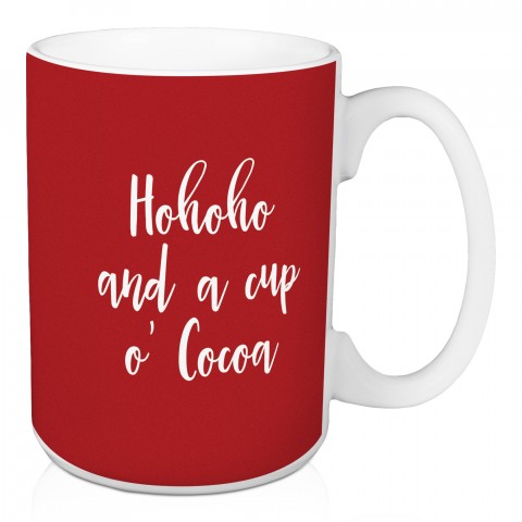 Hohoho And A Cup O' Cocoa in Red 15 oz Mug