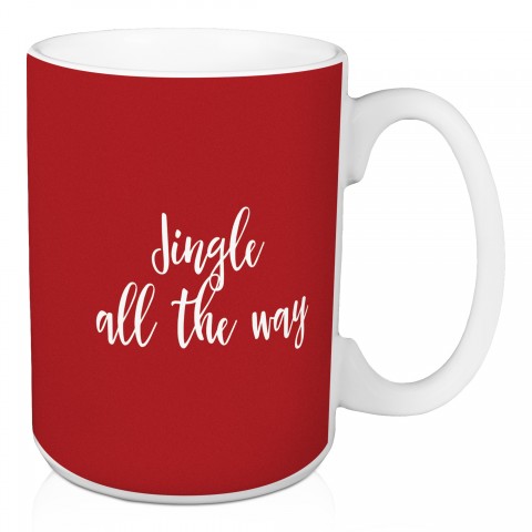 Jingle All The Way in Red 15 oz Mug