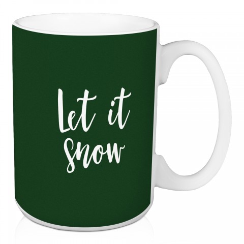 Let It Snow in Dark Green 15 oz Mug