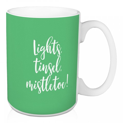Lights, Tinsel, Mistletoe in Light Green 15 oz Mug