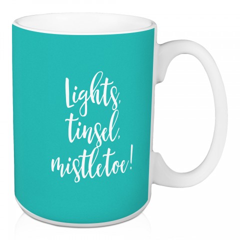Lights, Tinsel, Mistletoe in Teal 15 oz Mug
