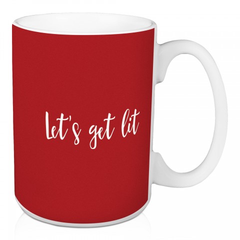 Let's Get Lit in Red 15 oz Mug