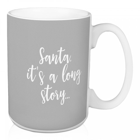 Santa It's A Long Story in Gray 15 oz Mug