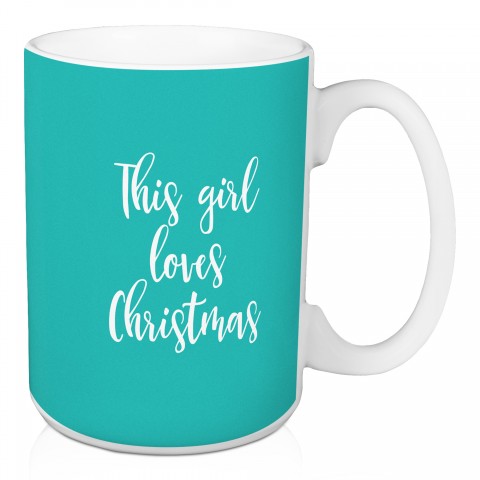 This Girl Loves Christmas in Teal 15 oz Mug