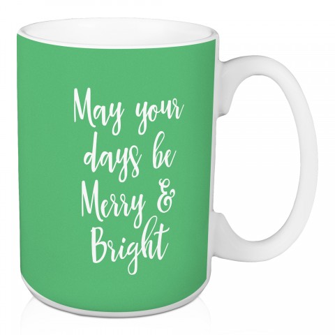 May Your Days Be Merry & Bright in Light Green 15 oz Mug