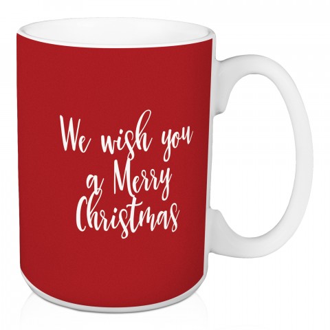 We Wish You A Merry Christmas in Red 15 oz Mug