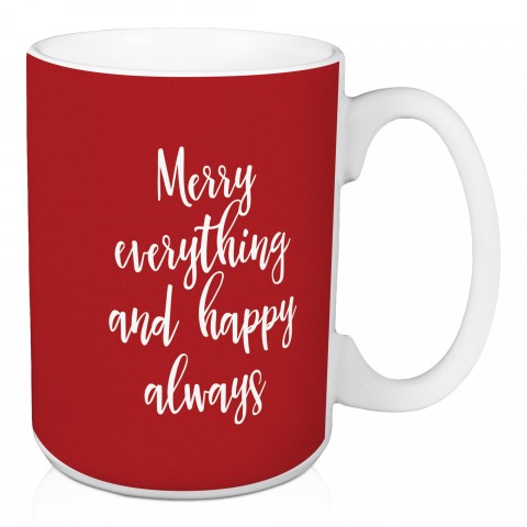 Merry Everything And Happy Always in Red 15 oz Mug
