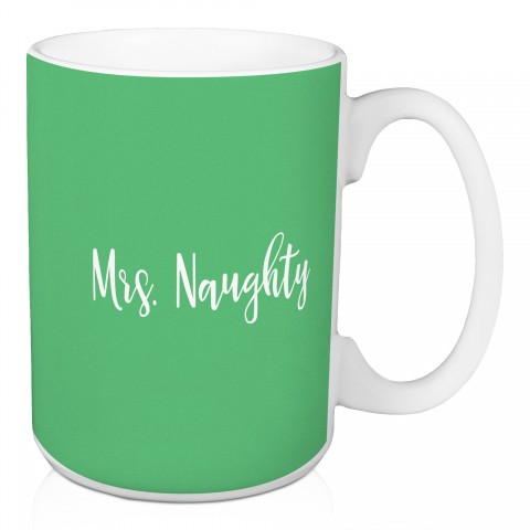 Mrs. Naughty in Light Green 15 oz Mug