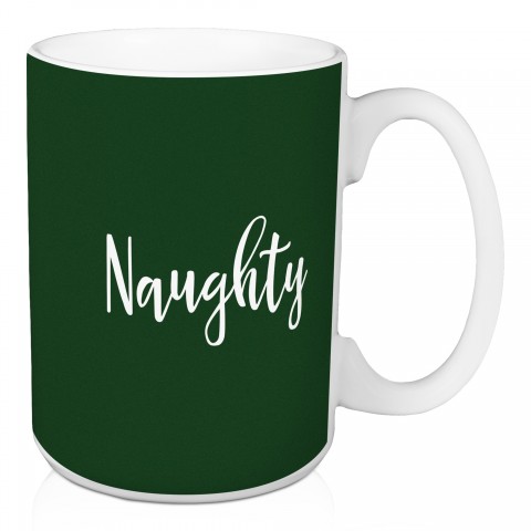 Naughty in Dark Green 15 oz Mug