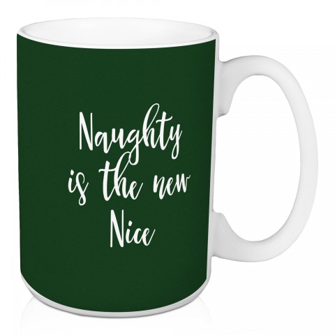 Naughty Is The New Nice in Dark Green 15 oz Mug