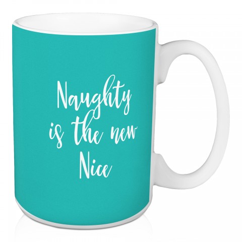 Naughty Is The New Nice in Teal 15 oz Mug