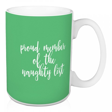 Proud Member Of The Naughty List in Light Green 15 oz Mug