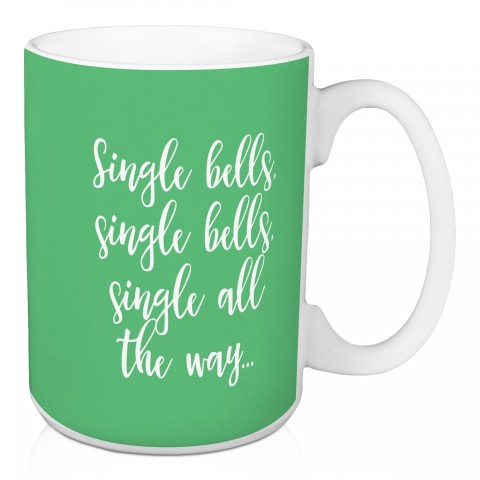 Single All The Way in Light Green 15 oz Mug