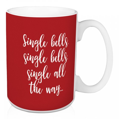 Single All The Way in Teal 15 oz Mug