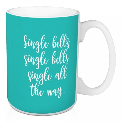Single All The Way in Green 15 oz Mug