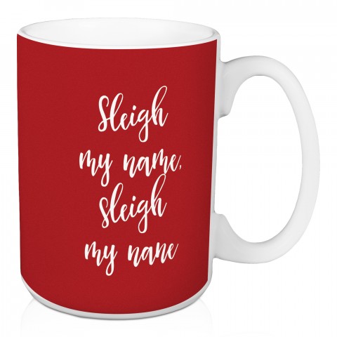 Sleigh My Name in Teal 15 oz Mug