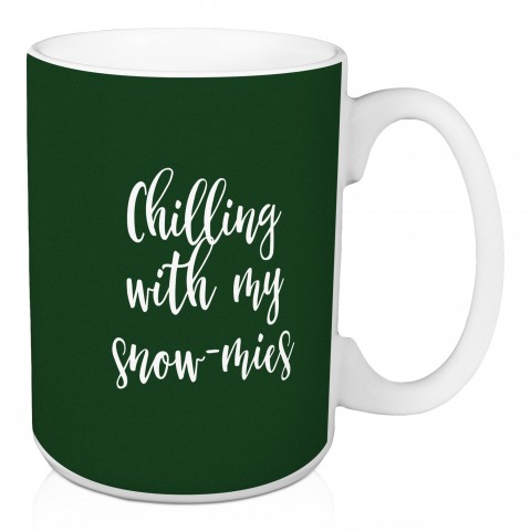 Chilling With My Snow-mies in Dark Green 15 oz Mug