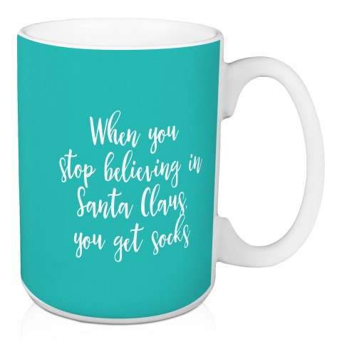 When You Stop Believing in Green 15 oz Mug