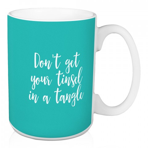 Don't Get Your Tinsel In A Tangle in Green 15 oz Mug