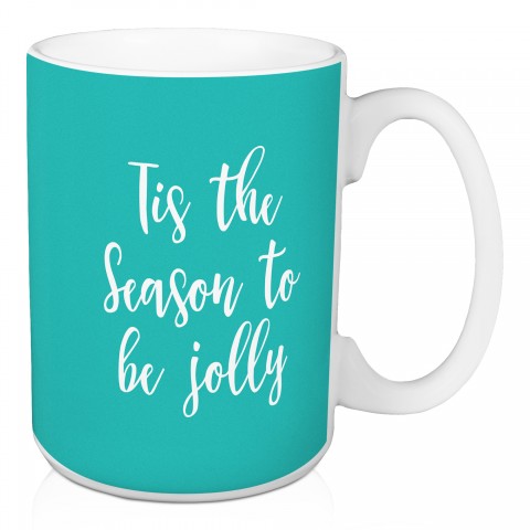 Tis The Season To Be Jolly in Green 15 oz Mug