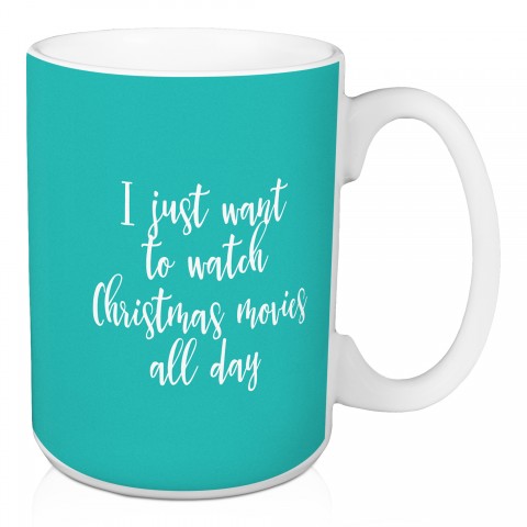 All I Want To Do Is Watch Christmas Movies All Day in Red 15 oz Mug
