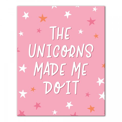 The Unicorns Made Me Do It 16x20 Canvas Wall Art